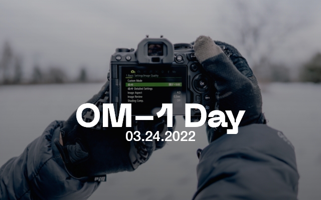 OM-1 Day - 03.24.2022