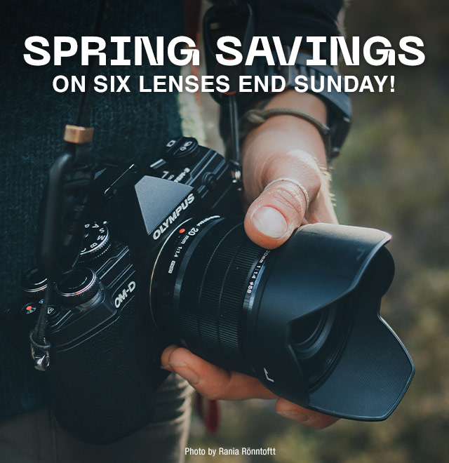 Spring Savings on Six Lenses End Sunday